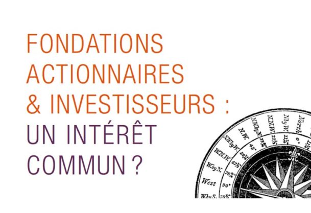 Fondations actionnaires et investisseurs : un intérêt commun ?